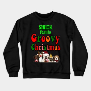 Family Christmas - Groovy Christmas SMITH family, family christmas t shirt, family pjama t shirt Crewneck Sweatshirt